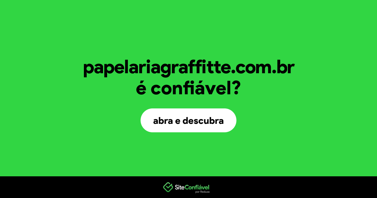 O site papelariagraffitte.com.br é confiável?
