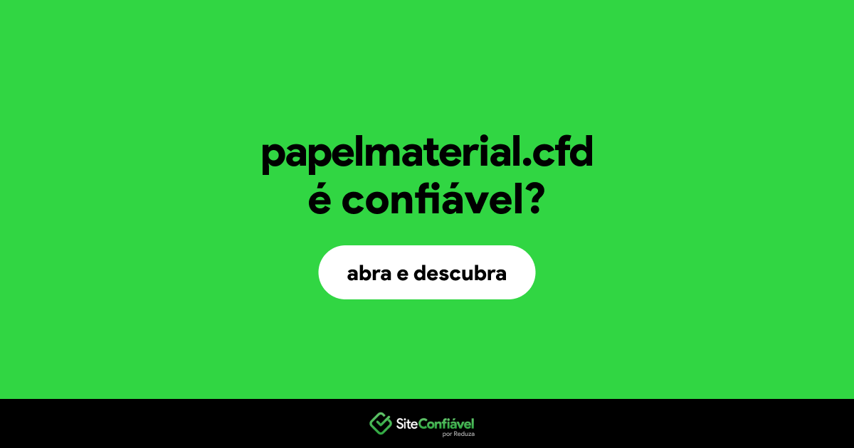 O site papelmaterial.cfd é confiável?