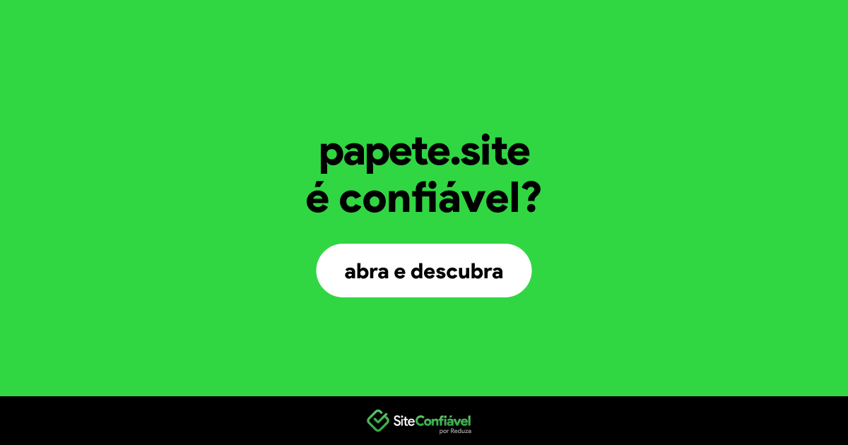 O site papete.site é confiável?