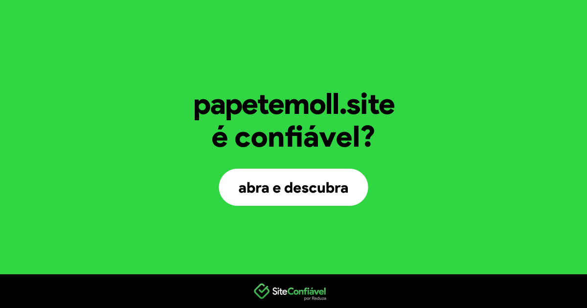 O site papetemoll.site é confiável?