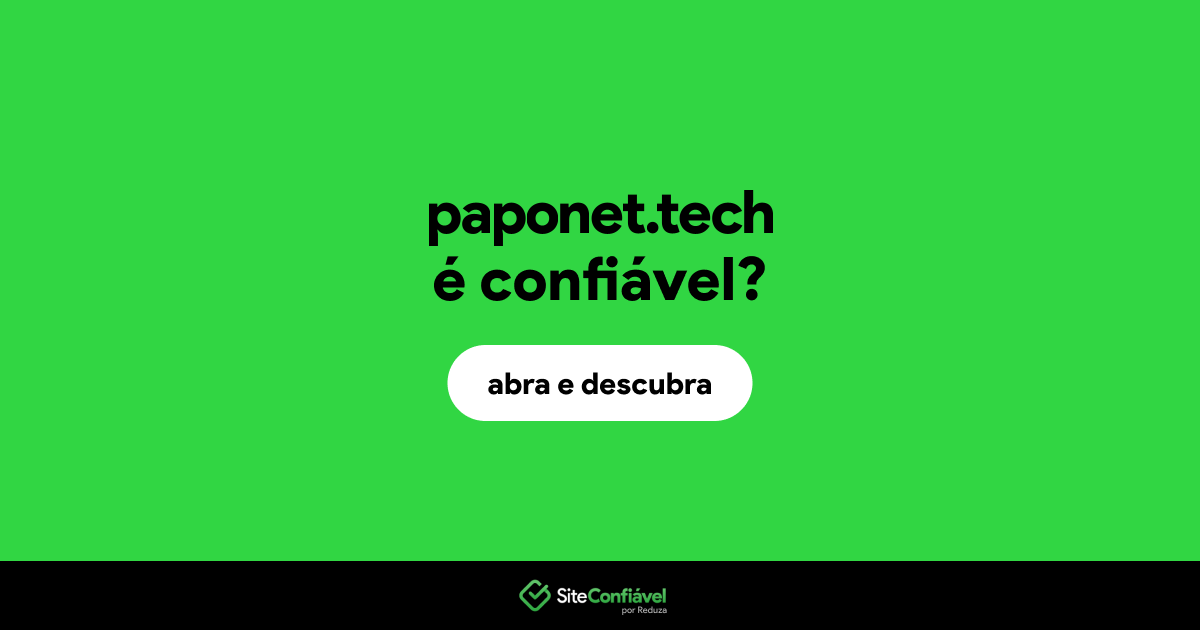 O site paponet.tech é confiável?