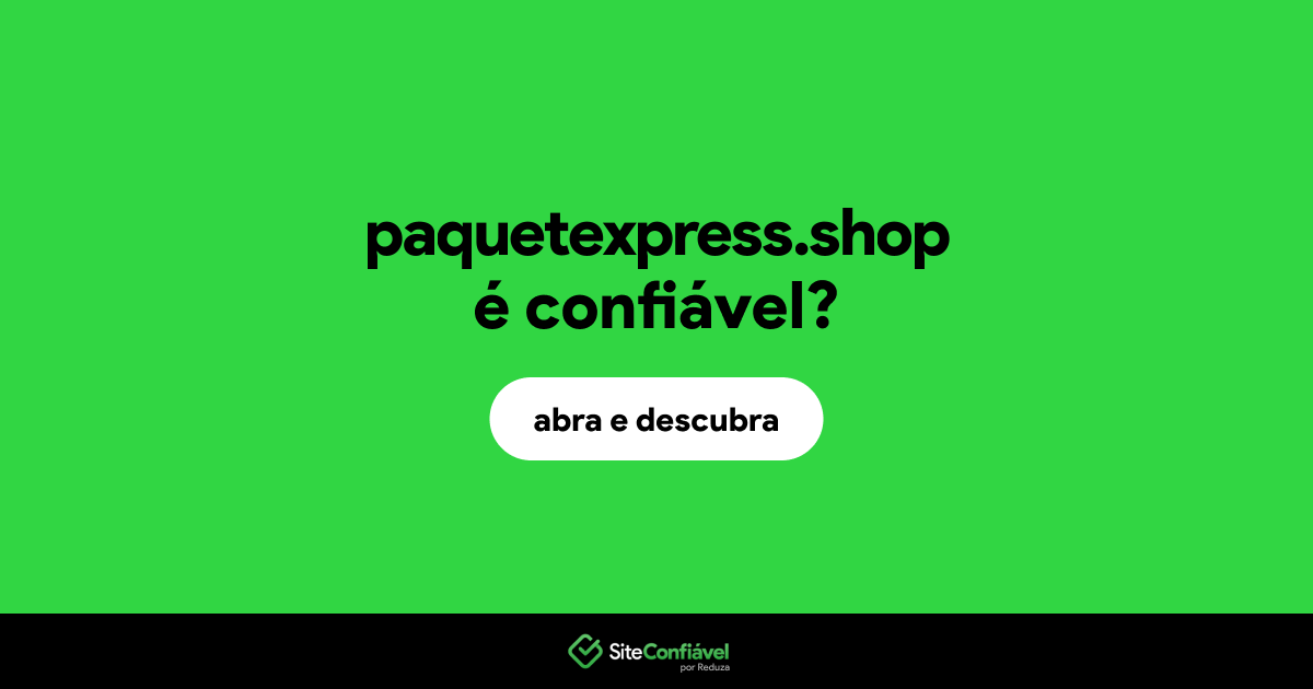 O site paquetexpress.shop é confiável?