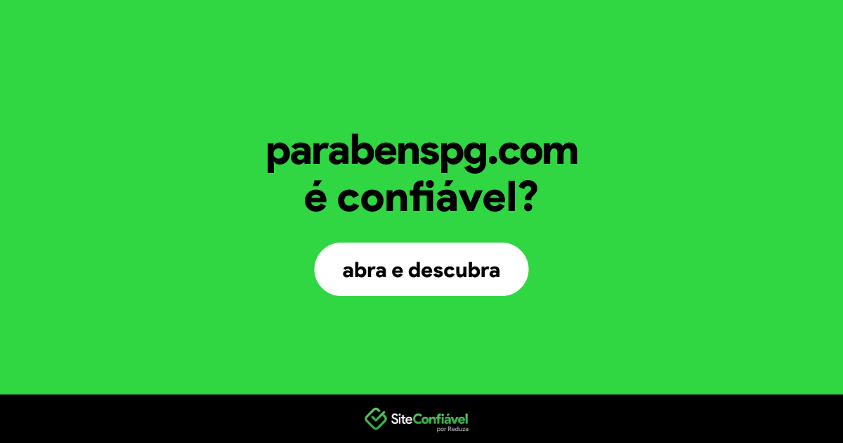 O site parabenspg.com é confiável?