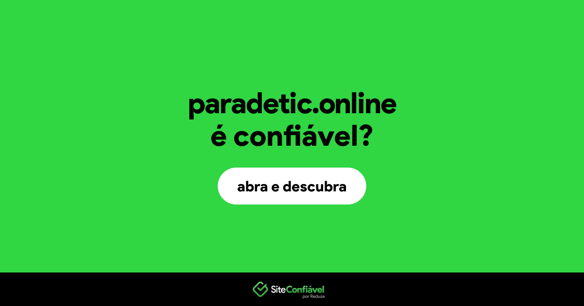 O site paradetic.online é confiável?