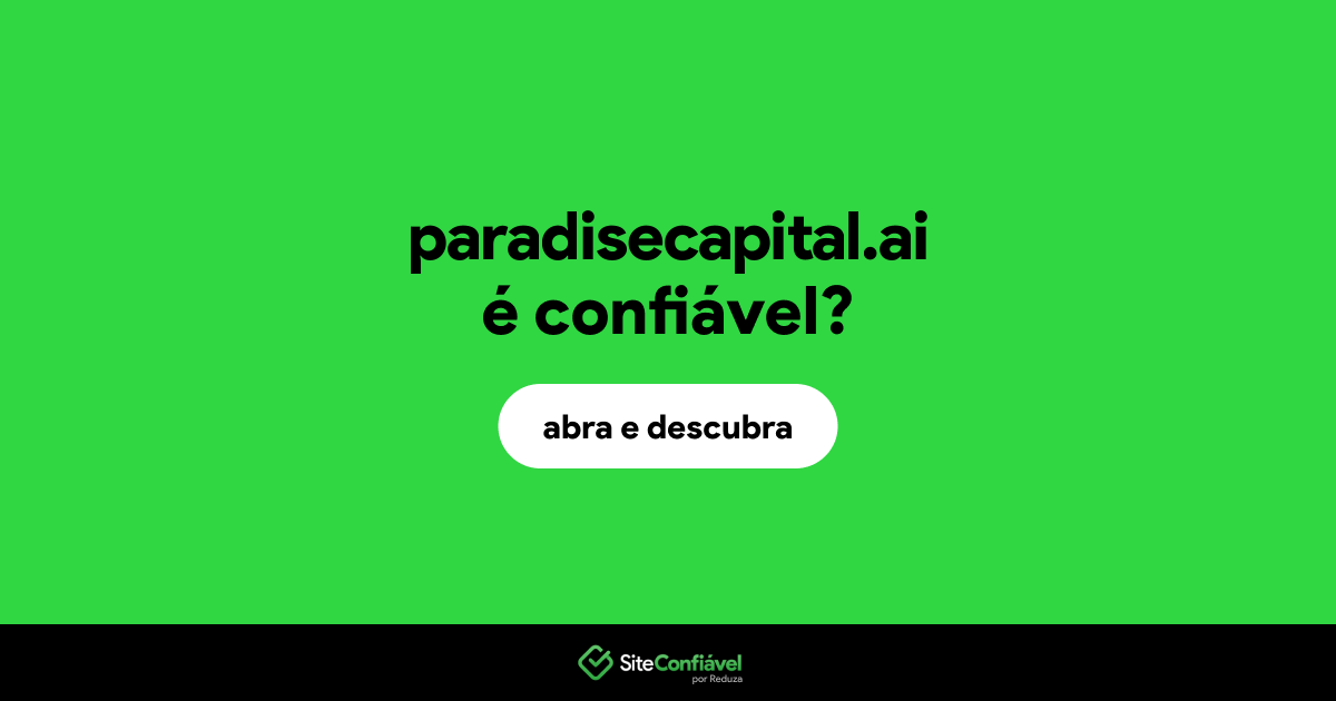O site paradisecapital.ai é confiável?