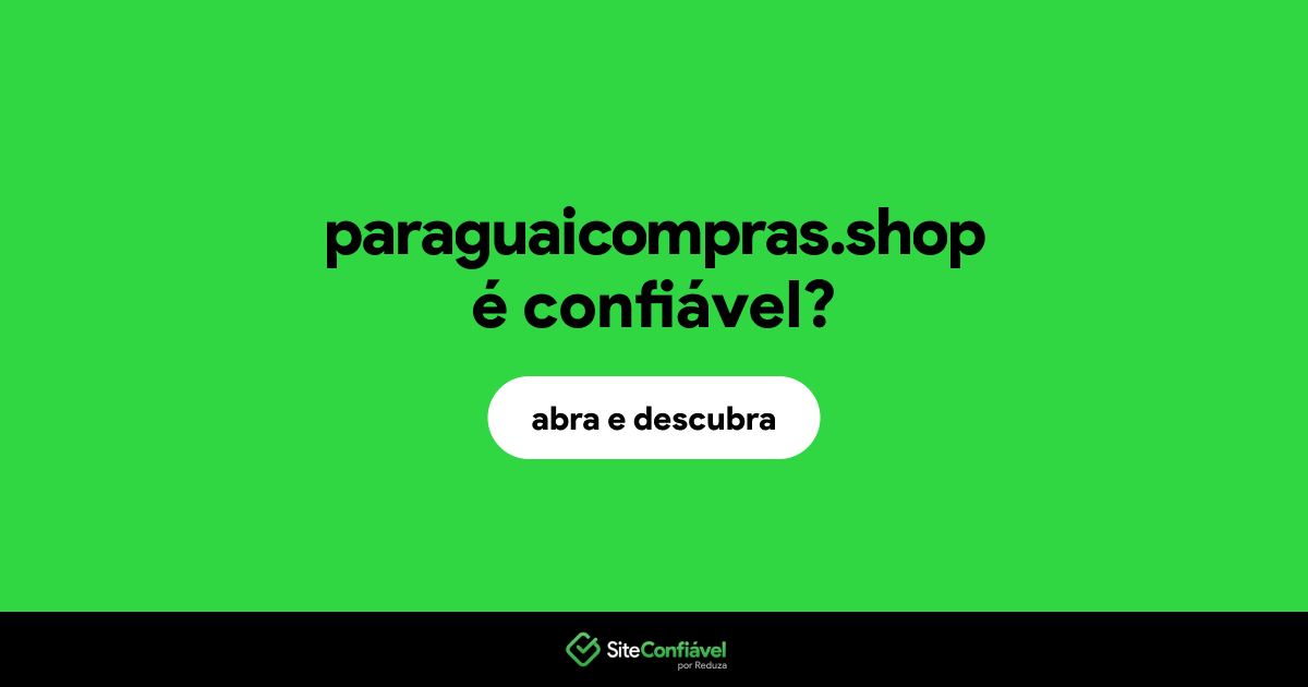O site paraguaicompras.shop é confiável?
