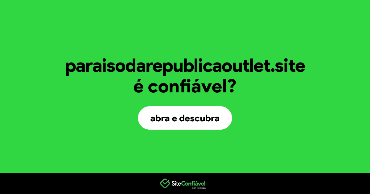 O site paraisodarepublicaoutlet.site é confiável?