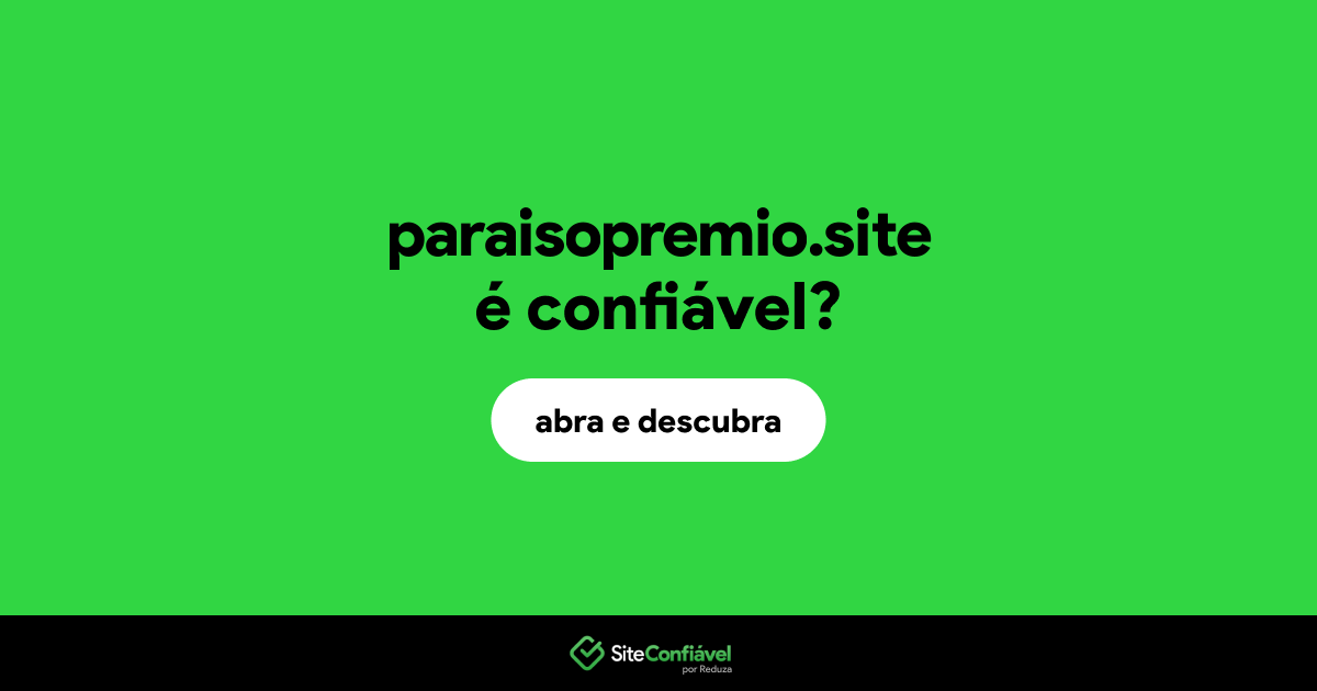 O site paraisopremio.site é confiável?