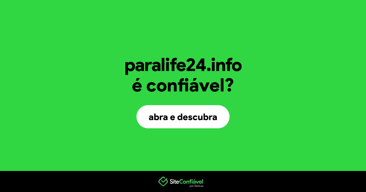 O site paralife24.info é confiável?