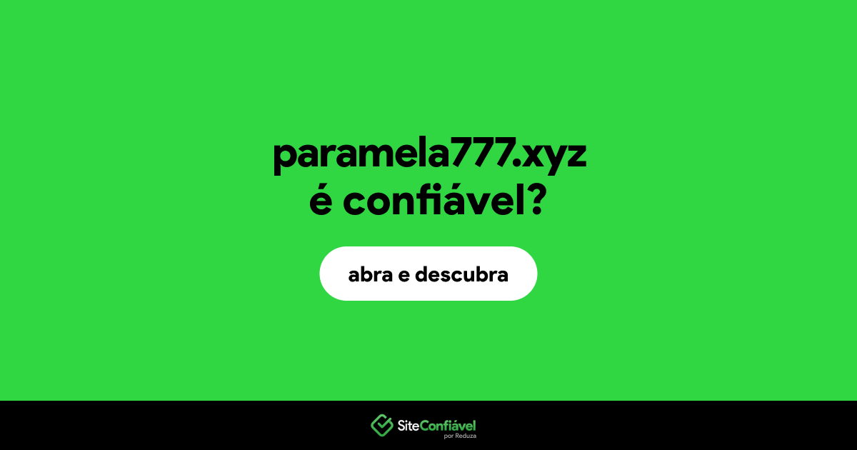 O site paramela777.xyz é confiável?