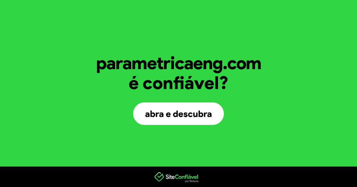 O site parametricaeng.com é confiável?