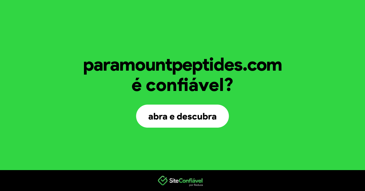 O site paramountpeptides.com é confiável?