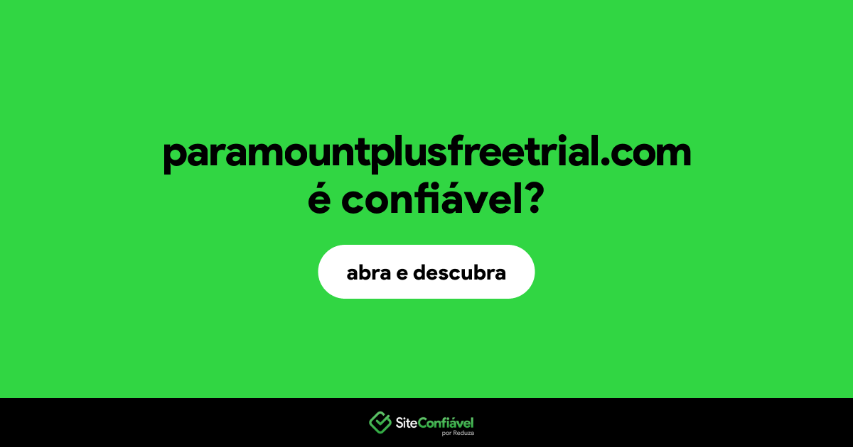 O site paramountplusfreetrial.com é confiável?