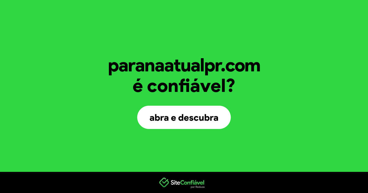 O site paranaatualpr.com é confiável?