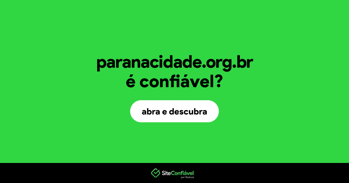 O site paranacidade.org.br é confiável?