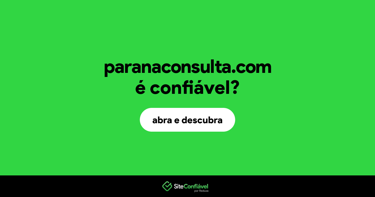O site paranaconsulta.com é confiável?