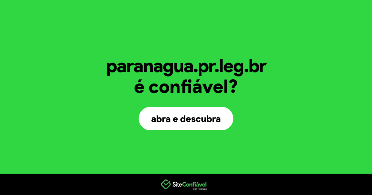 O site paranagua.pr.leg.br é confiável?