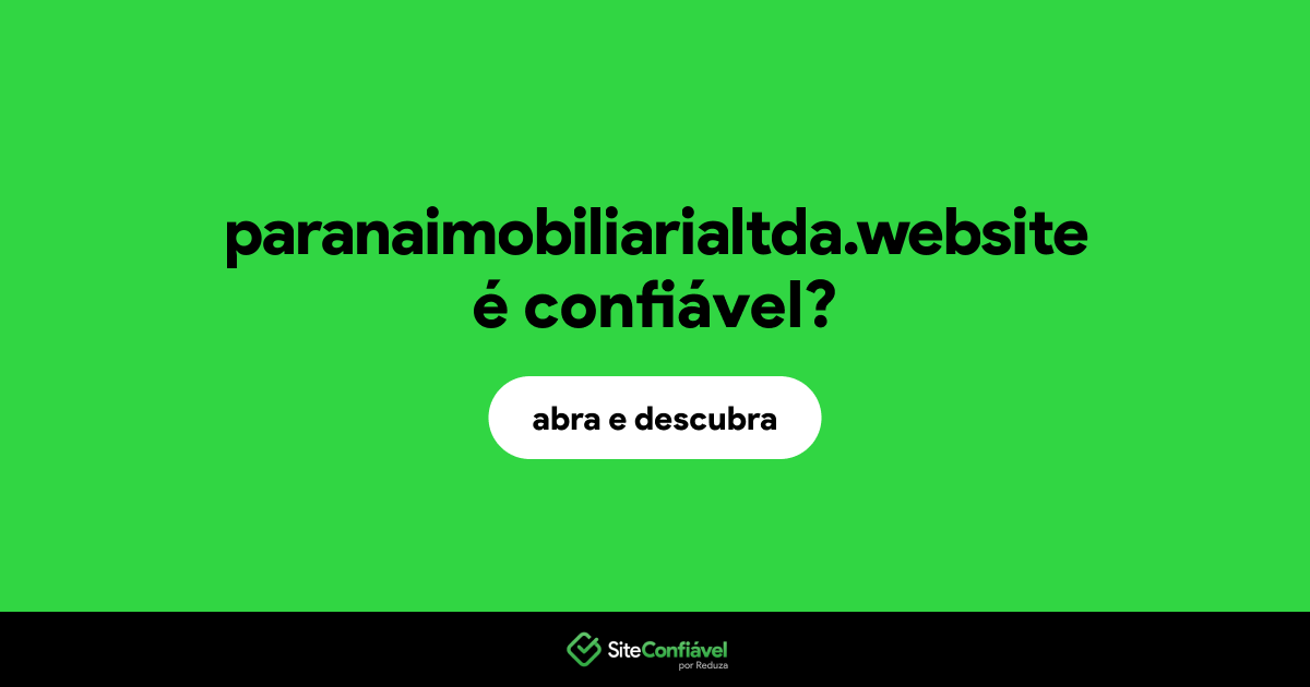O site paranaimobiliarialtda.website é confiável?