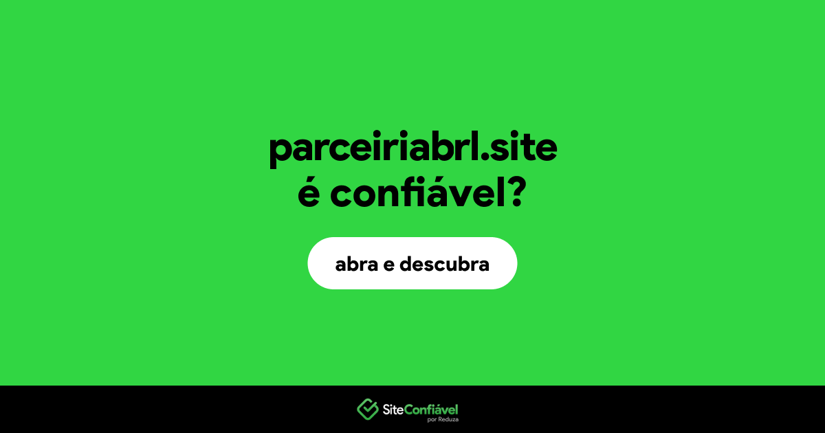 O site parceiriabrl.site é confiável?