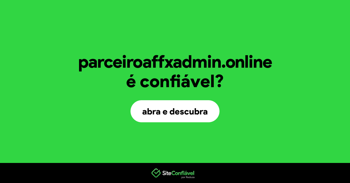 O site parceiroaffxadmin.online é confiável?
