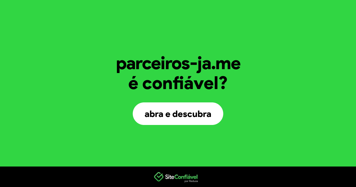 O site parceiros-ja.me é confiável?