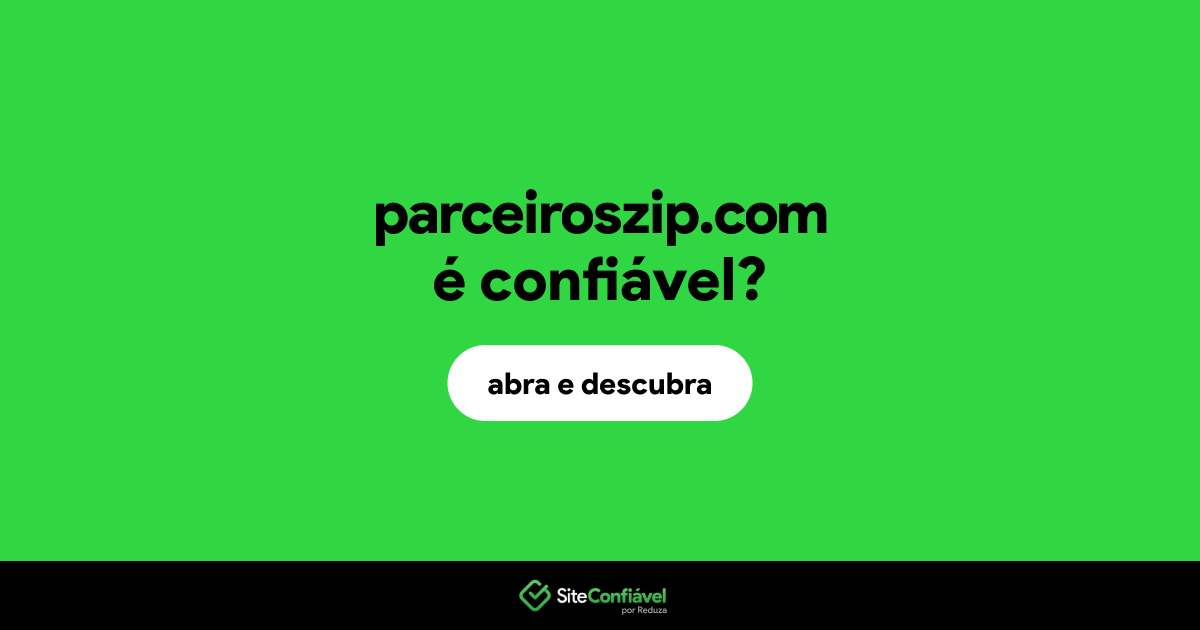 O site parceiroszip.com é confiável?