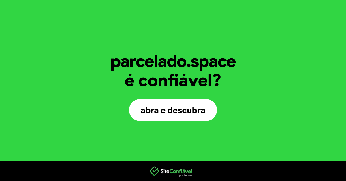 O site parcelado.space é confiável?