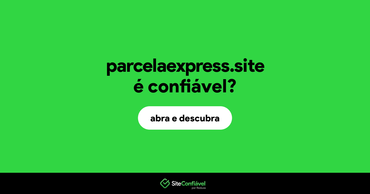 O site parcelaexpress.site é confiável?