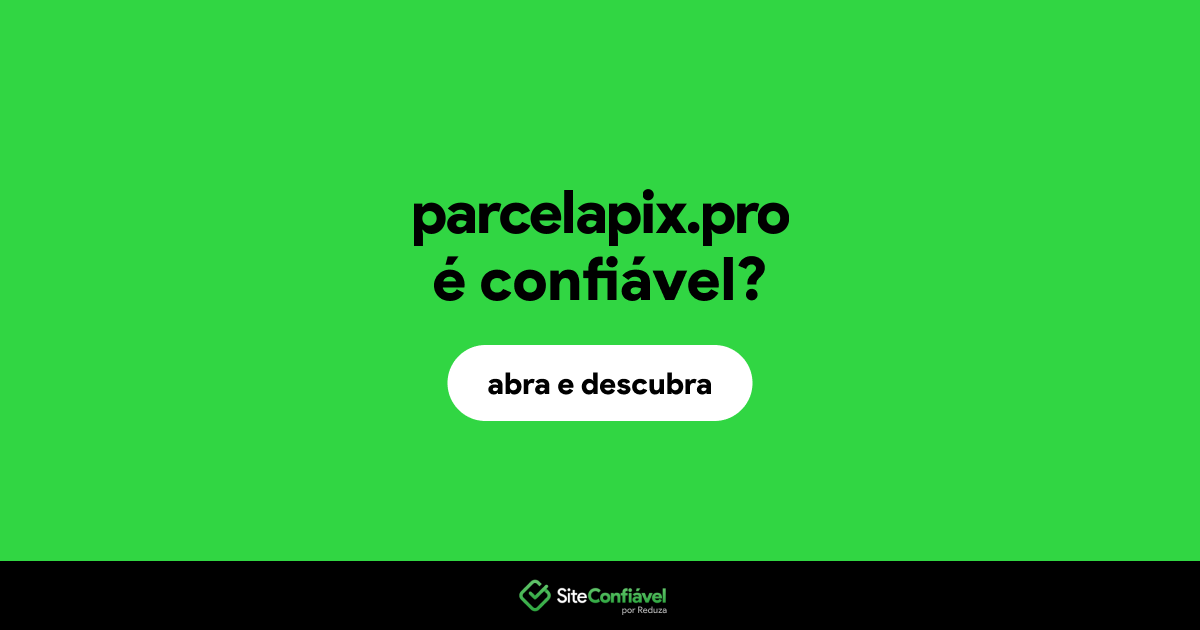 O site parcelapix.pro é confiável?