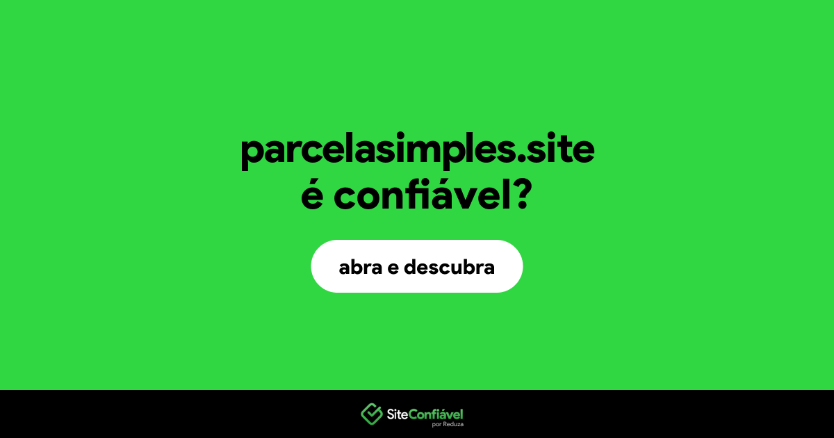 O site parcelasimples.site é confiável?