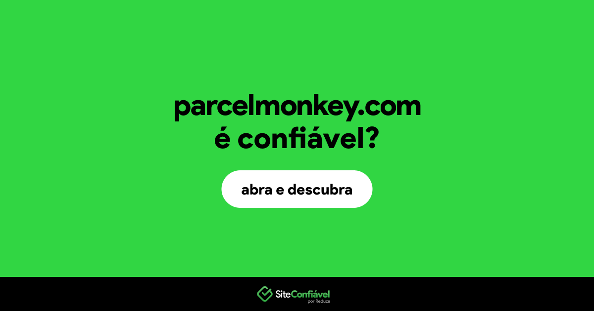 O site parcelmonkey.com é confiável?