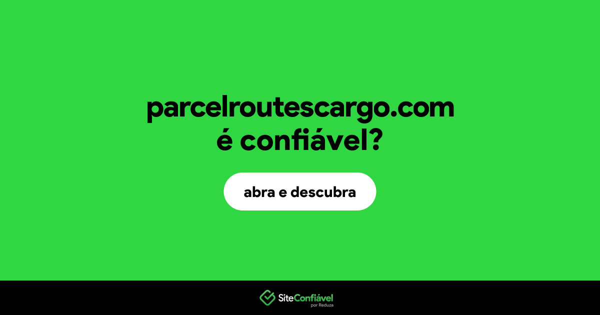 O site parcelroutescargo.com é confiável?