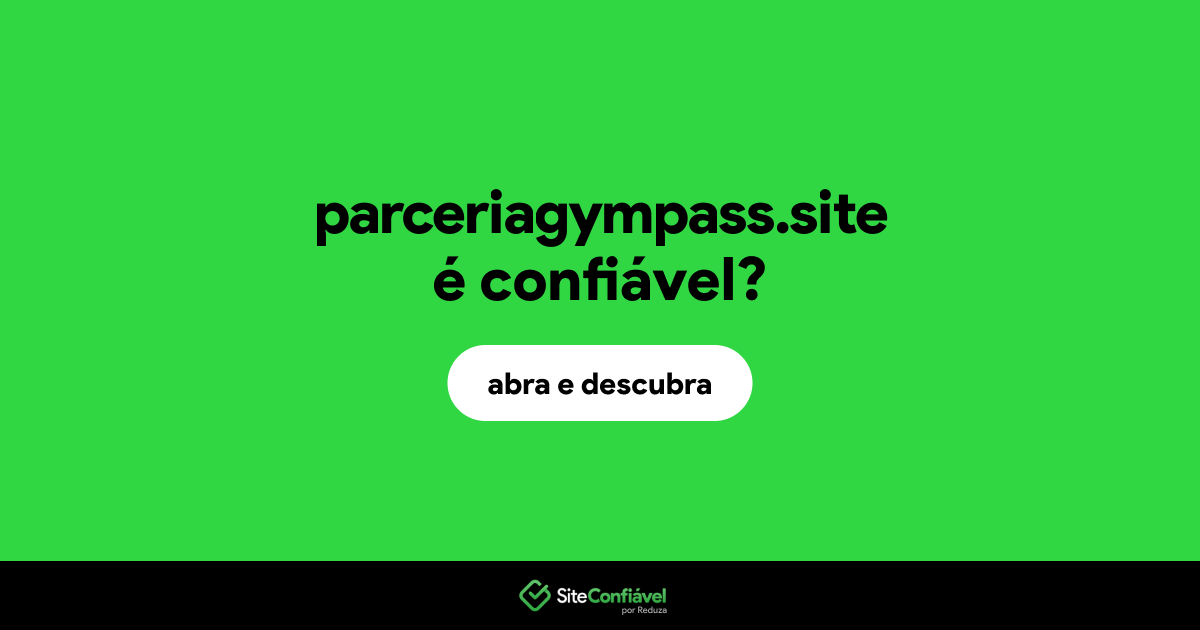 O site parceriagympass.site é confiável?