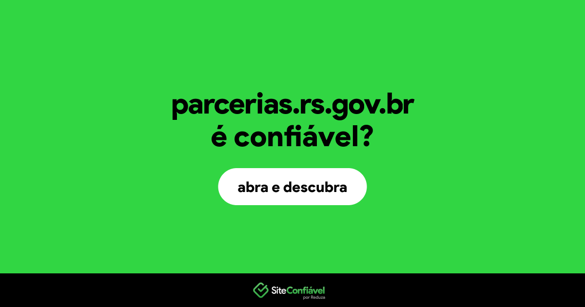 O site parcerias.rs.gov.br é confiável?