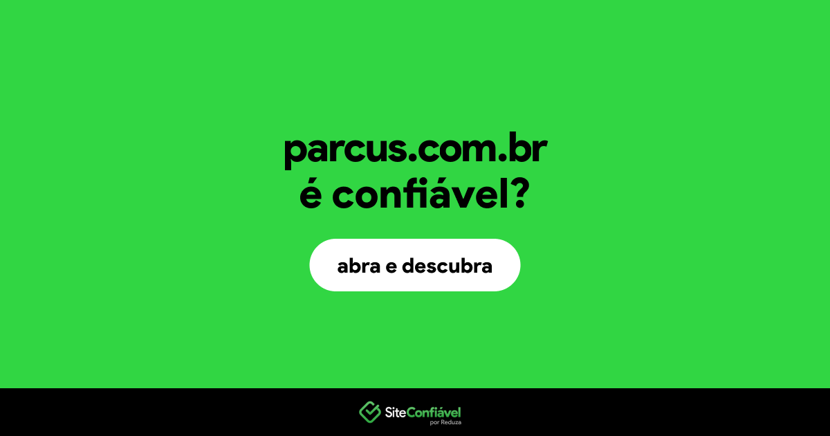 O site parcus.com.br é confiável?
