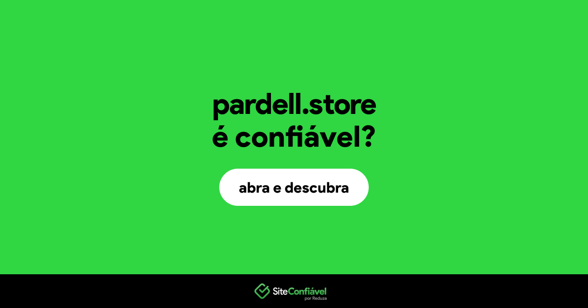 O site pardell.store é confiável?