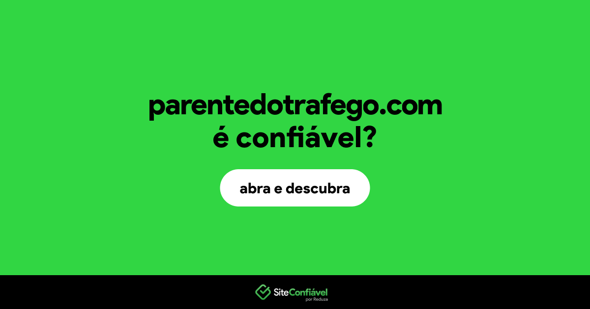 O site parentedotrafego.com é confiável?