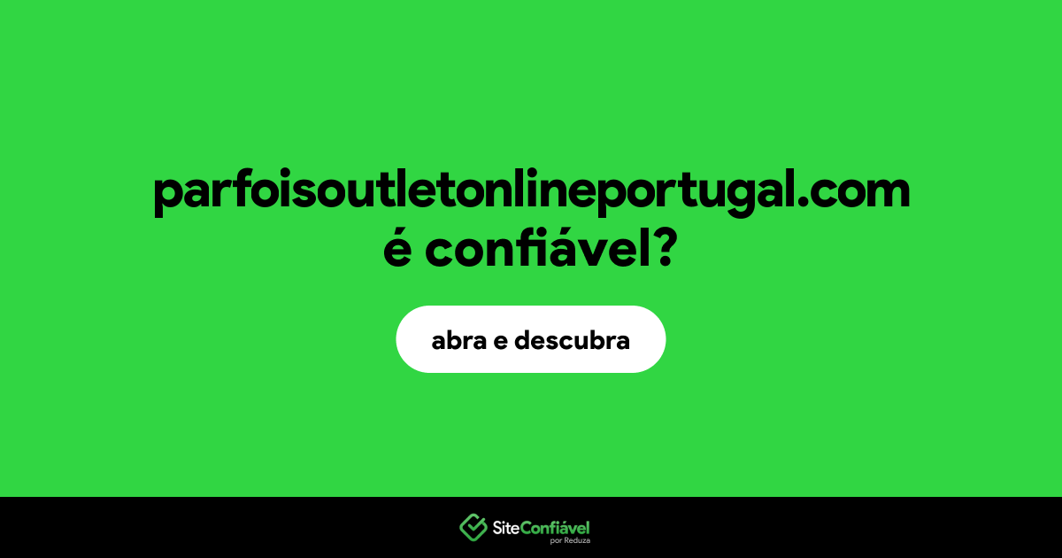 O site parfoisoutletonlineportugal.com é confiável?