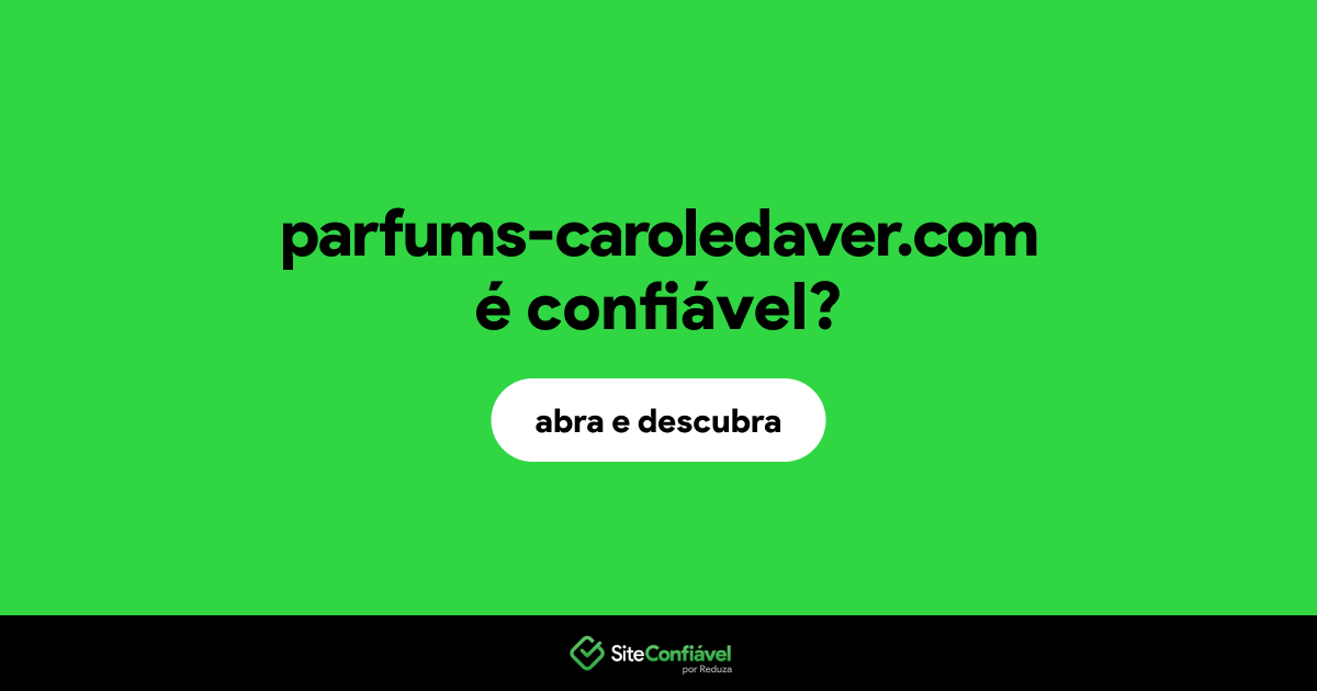 O site parfums-caroledaver.com é confiável?