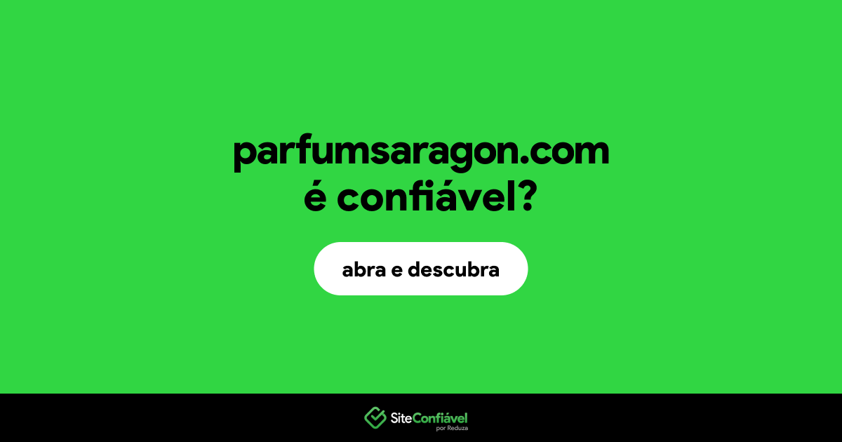 O site parfumsaragon.com é confiável?