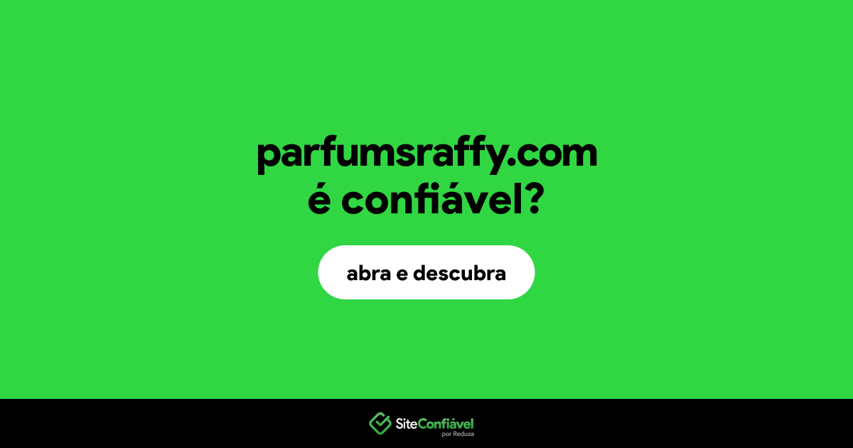 O site parfumsraffy.com é confiável?
