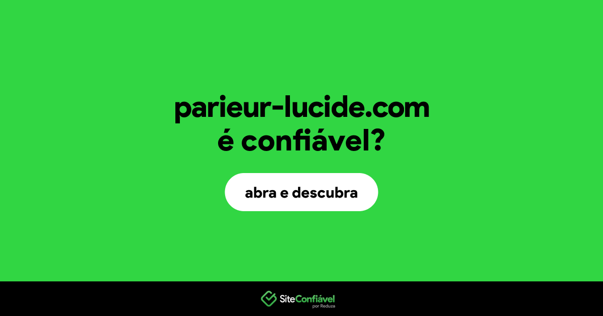 O site parieur-lucide.com é confiável?