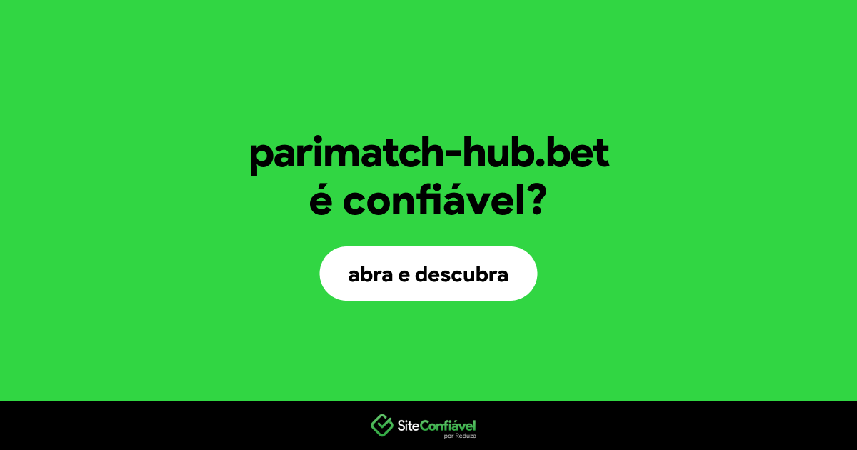 O site parimatch-hub.bet é confiável?