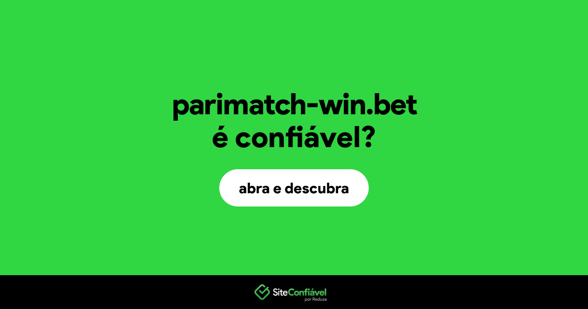 O site parimatch-win.bet é confiável?