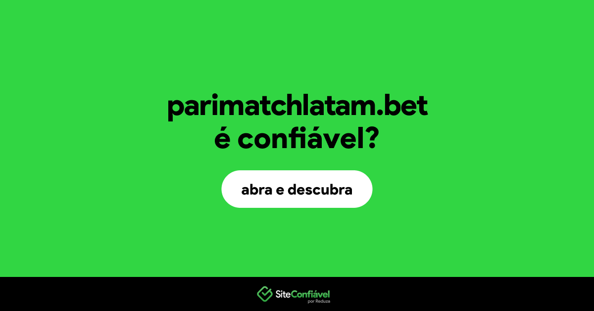 O site parimatchlatam.bet é confiável?
