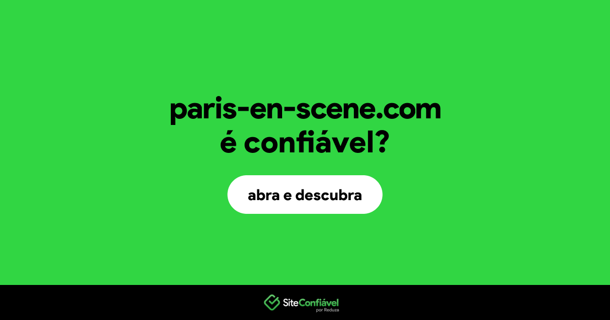 O site paris-en-scene.com é confiável?