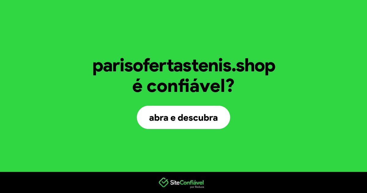 O site parisofertastenis.shop é confiável?