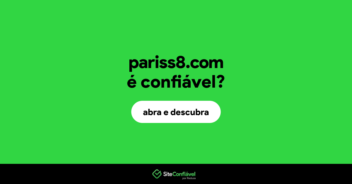 O site pariss8.com é confiável?