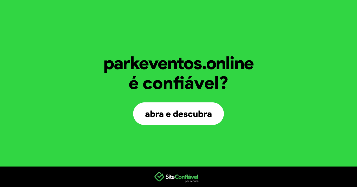 O site parkeventos.online é confiável?