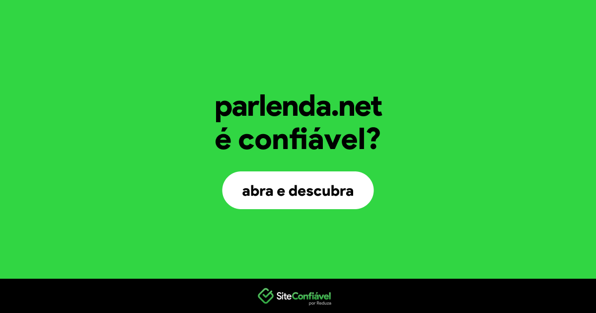 O site parlenda.net é confiável?